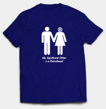 Load image into Gallery viewer, My Significant Other is a Petrolhead (Female)