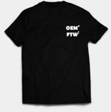 Load image into Gallery viewer, OEM+ FTW! T-Shirt