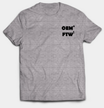 Load image into Gallery viewer, OEM+ FTW! T-Shirt
