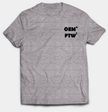 Load image into Gallery viewer, OEM+ FTW! T-Shirt