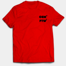 Load image into Gallery viewer, OEM+ FTW! T-Shirt