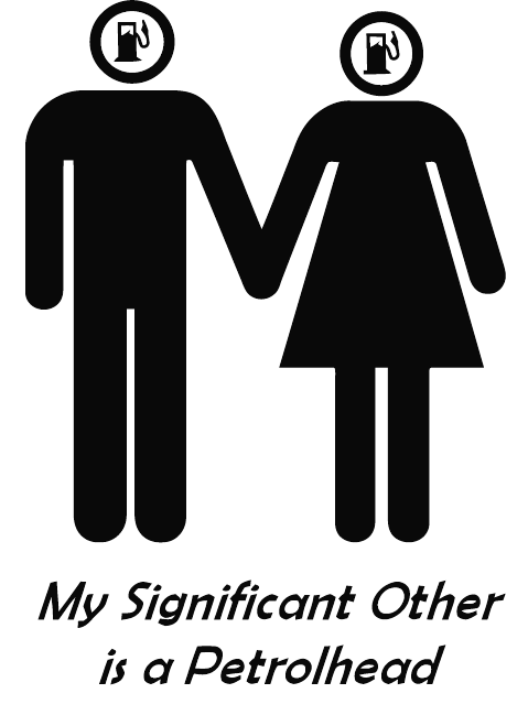 My Significant Other is a Petrolhead (Male and Female)