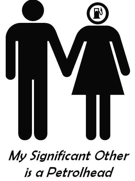 My Significant Other is a Petrolhead (Female)